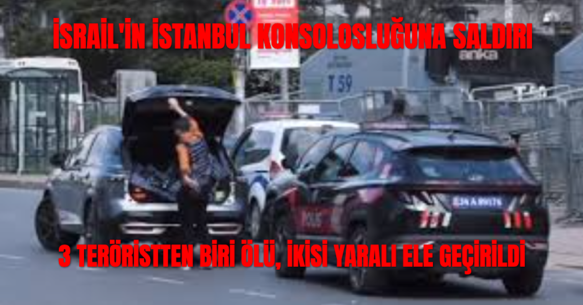 İsrail'in İstanbul Konsolosluğuna Saldırı Girişimi